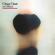 Album-Review: Chau Chat - Le Début Chau Chat: Le Début