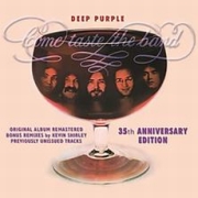 Album-Review: Deep Purple - Come Taste The Band - 35th Anniversary Edition Deep Purple: Come Taste The Band - 35th Anniversary Edition