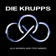 Album-Review: Die Krupps - Als wären wir für immer Die Krupps: Als wären wir für immer