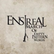 Album-Review: Ensireal - March Of Empty Pattern Words Ensireal: March Of Empty Pattern Words