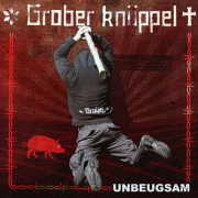 Album-Review: Grober Knüppel - Unbeugsam Grober Knüppel: Unbeugsam