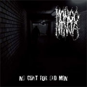 Album-Review: Mongo Ninja - No Cunt For Old Men Mongo Ninja: No Cunt For Old Men