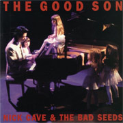 Album-Review: Nick Cave And The Bad Seeds - The Good Son (Re-Release) Nick Cave And The Bad Seeds: The Good Son (Re-Release)