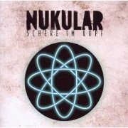 Album-Review: Nukular - Schere im Kopf Nukular: Schere im Kopf