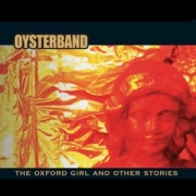 Album-Review: Oysterband - The Oxford Girl And Other Stories Oysterband: The Oxford Girl And Other Stories