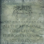 Album-Review: Ritual Day - All The Resistance Comes From The Body Yearning For Freedom Ritual Day: All The Resistance Comes From The Body Yearning For Freedom