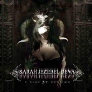 Album-Review: Sarah Jezebel Deva - A Sign Of Sublime Sarah Jezebel Deva: A Sign Of Sublime