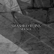 Album-Review: Smashed Ruins - Silence Smashed Ruins: Silence