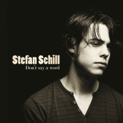 Album-Review: Stefan Schill - Don't Say A Word Stefan Schill: Don't Say A Word