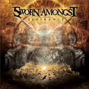 Album-Review: Sworn Amongst - Severance Sworn Amongst: Severance