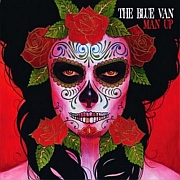 Album-Review: The Blue Van - Man Up The Blue Van: Man Up