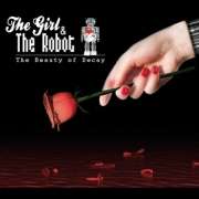 Album-Review: The Girl & The Robot - The Beauty Of Decay The Girl & The Robot: The Beauty Of Decay