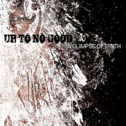 Album-Review: Up To No Good - A Glimpse Of Truth Up To No Good: A Glimpse Of Truth