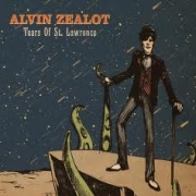 Album-Review: Alvin Zealot - Tears of St. Lawrence Alvin Zealot: Tears of St. Lawrence