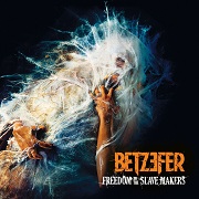 Album-Review: Betzefer - Freedom To The Slave Makers Betzefer: Freedom To The Slave Makers
