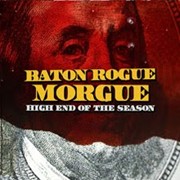 Album-Review: Baton Rogue Morgue - High End Of The Season Baton Rogue Morgue: High End Of The Season