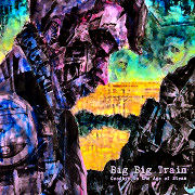 Album-Review: Big Big Train - Goodbye to The Age Of Steam Big Big Train: Goodbye to The Age Of Steam