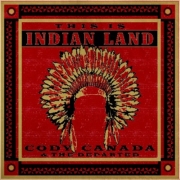 Album-Review: Cody Canada And The Departed - This Is Indian Land Cody Canada And The Departed: This Is Indian Land