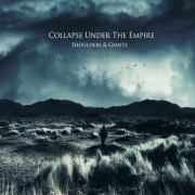 Album-Review: Collapse Under The Empire - Shoulders & Giants Collapse Under The Empire: Shoulders & Giants