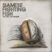 Album-Review: Siamese Fighting Fish - We Are The Sound Siamese Fighting Fish: We Are The Sound