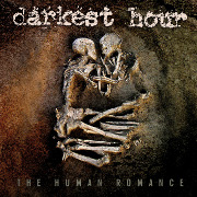 Album-Review: Darkest Hour - The Human Romance Darkest Hour: The Human Romance