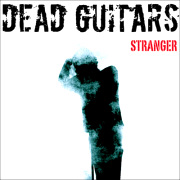 Album-Review: Dead Guitars - Stranger Dead Guitars: Stranger