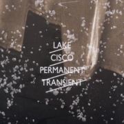 Album-Review: Lake Cisco - Permanent Transient Lake Cisco: Permanent Transient