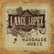 Album-Review: Lance Lopez - Handmade Music Lance Lopez: Handmade Music