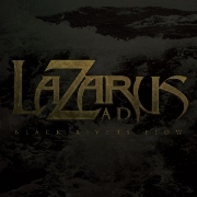 Album-Review: Lazarus A.D. - Black Rivers Flow Lazarus A.D.: Black Rivers Flow
