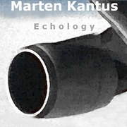 Album-Review: Marten Kantus - Echology Marten Kantus: Echology