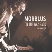 Album-Review: Morblus - On the Way Back - Live in Europe Morblus: On the Way Back - Live in Europe