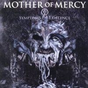 Album-Review: Mother Of Mercy - IV Symptoms Of Existence  Mother Of Mercy: IV Symptoms Of Existence