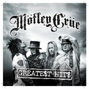 Album-Review: Mötley Crüe - Greatest Hits Mötley Crüe: Greatest Hits