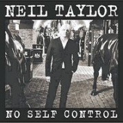Album-Review: Neil Taylor - No Self Control Neil Taylor: No Self Control