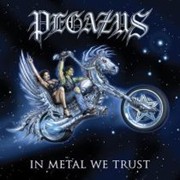Album-Review: Pegazus - In Metal We Trust Pegazus: In Metal We Trust