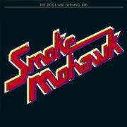 Album-Review: Smoke Mohawk - The Dogs Are Turning Red Smoke Mohawk: The Dogs Are Turning Red