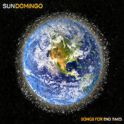 Album-Review: Sun Domingo - Songs For Endtimes Sun Domingo: Songs For Endtimes