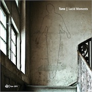 Album-Review: Tune - Lucid Moments Tune: Lucid Moments