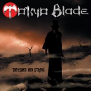 Album-Review: Tokyo Blade - Thousand Men Strong Tokyo Blade: Thousand Men Strong