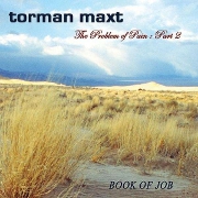 Album-Review: Torman Maxt - The Problem Of Pain: Part 2 (Book Of Job) Torman Maxt: The Problem Of Pain: Part 2 (Book Of Job)