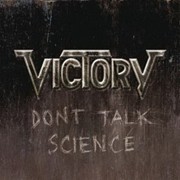 Album-Review: Victory - Don't Talk Science Victory: Don't Talk Science