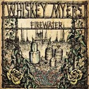 Album-Review: Whiskey Myers - Firewater Whiskey Myers: Firewater