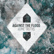 Album-Review: Against The Flood - Home Truths Against The Flood: Home Truths