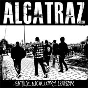 Album-Review: Alcatraz - Smile Now Cry Later Alcatraz: Smile Now Cry Later