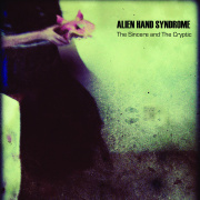 Album-Review: Alien Hand Syndrome - The Sincere And The Cryptic Alien Hand Syndrome: The Sincere And The Cryptic