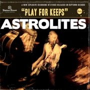 Album-Review: Astrolites - Play For Keeps Astrolites: Play For Keeps