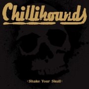 Album-Review: Chillihounds - Shake Your Skull Chillihounds: Shake Your Skull