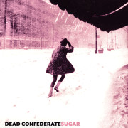Album-Review: Dead Confederate - Sugar Dead Confederate: Sugar