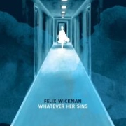 Album-Review: Felix Wickman - Whatever Her Sins Felix Wickman: Whatever Her Sins