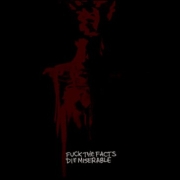 Album-Review: Fuck The Facts - Die Miserable Fuck The Facts: Die Miserable
